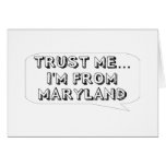 Trust me… I am from Maryland Greeting Card
