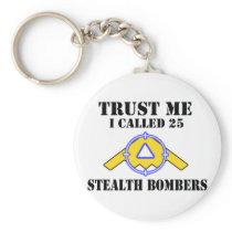 Trust me I called 25 Stealth Bombers Key Chains