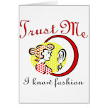 Trust Me I Know Fashion Greeting Card