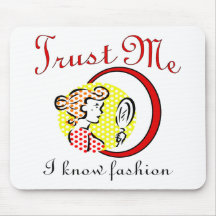Trust Me I Know Fashion Mouse Mat