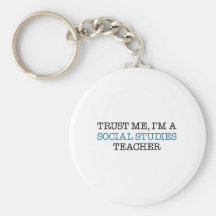 Trust Me, I"m A Social Studies Teacher Keychain