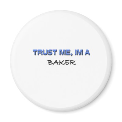 Trust Me I'm a Baker Refrigerator Magnet by professions