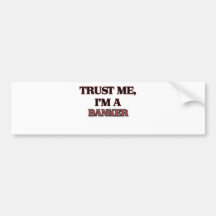 Trust Me I'm A BANKER Bumper Stickers