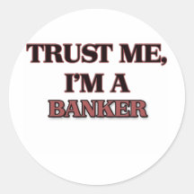 Trust Me I'm A BANKER Round Stickers