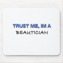 Trust Me I'm a Beautician Mouse Pads