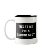 Trust Me I'm a Biochemist Mug