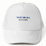 Trust Me I'm a Butcher hats