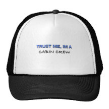 Trust Me I'm a Cabin Crew Trucker Hat
