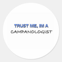 Trust Me I'm a Campanologist Round Sticker