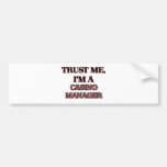 Trust Me I'm A CASINO MANAGER Bumper Sticker