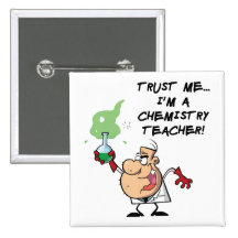 Trust Me... I'm a Chemistry Teacher Button