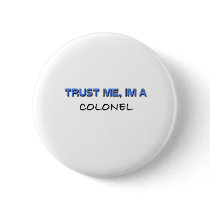 Trust Me I'm a Colonel