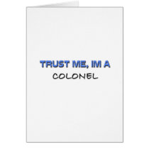 Trust Me I'm a Colonel