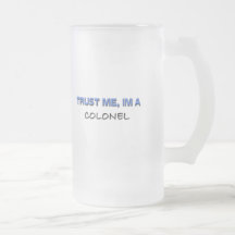 Trust Me I'm a Colonel Coffee Mug
