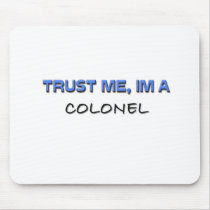 Trust Me I'm a Colonel