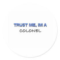 Trust Me I'm a Colonel