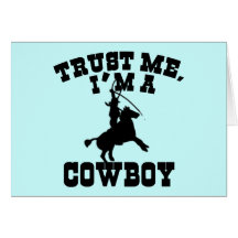 Trust Me I'm a Cowboy T-shirts, Hoodies, Sweats Greeting Cards
