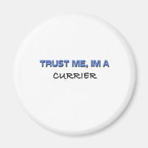 Trust Me I'm a Currier Magnets