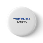 Trust Me I'm a Dancer buttons