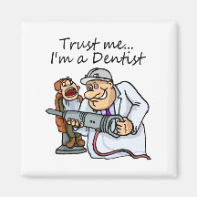 Trust Me Im A Dentist Fridge Magnet