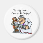 Trust Me Im A Dentist Fridge Magnet