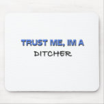 Trust Me I'm a Ditcher mousepads