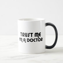 Trust Me I'm a Doctor Coffee Mugs