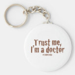 Trust me, I'm a doctor... Key Chains