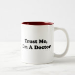 Trust Me, I'm A Doctor Mug