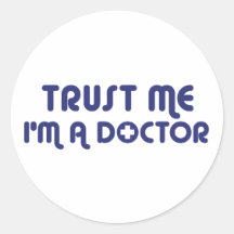 Trust Me I'm a Doctor Round Sticker