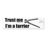 Trust me I'm a farrier. bumper stickers
