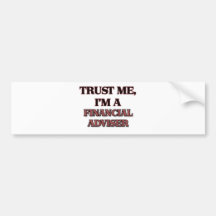 Trust Me I'm A FINANCIAL ADVISER Bumper Stickers