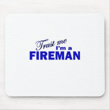 Trust Me I'm a Fireman Mousepad