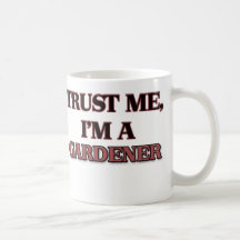 Trust Me I'm A GARDENER Mugs