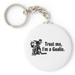 Trust Me Im A Goalie (Hockey) keychains