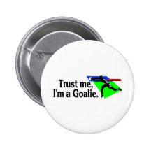 Trust Me Im A Goalie (Soccer) Buttons