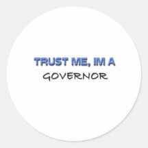 Trust Me I'm a Governor Round Sticker