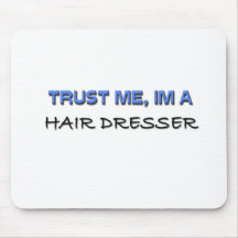 Trust Me I'm a Hair Dresser Mousemat