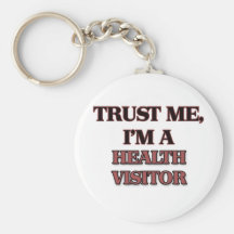 Trust Me I'm A HEALTH VISITOR Key Chains