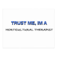 Trust Me I'm a Horticultural Therapist Post Card