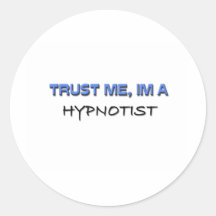 Trust Me I'm a Hypnotist Round Sticker