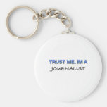 Trust Me I'm a Journalist Keychains
