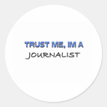 Trust Me I'm a Journalist Round Sticker
