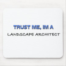 Trust Me I'm a Landscape Architect Mousepads