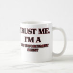 Trust Me I'm A LAW ENFORCEMENT AGENT Coffee Mug