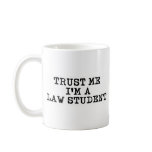 Trust Me I'm a Law Student Coffee Mugs