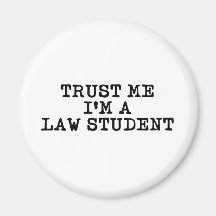 Trust Me I'm a Law Student Refrigerator Magnet