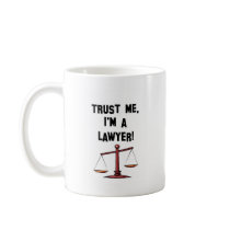 Trust me Im a lawyer Coffee Mug