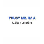 Trust Me I'm a Lecturer t-shirts