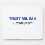 Trust Me I'm a Lobbyist mousepads